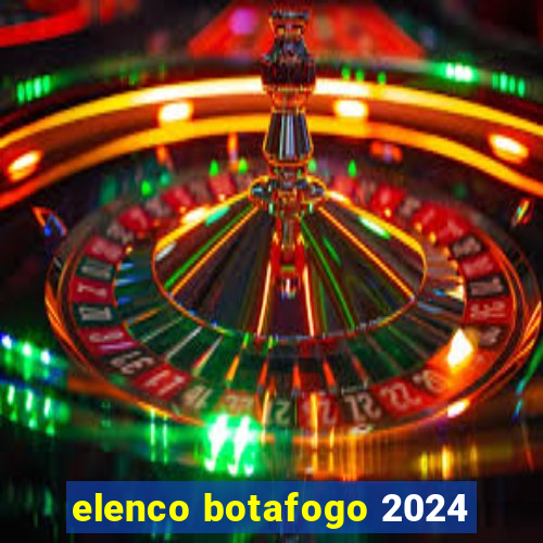 elenco botafogo 2024